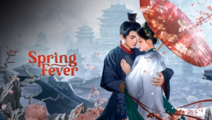 วสันต์ซ่อนใจ Spring Fever (2025) ซีรีส์จีนย้อนยุคโรแมนติกลึกลับ